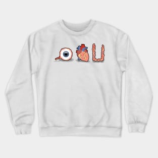 I Heart You Crewneck Sweatshirt